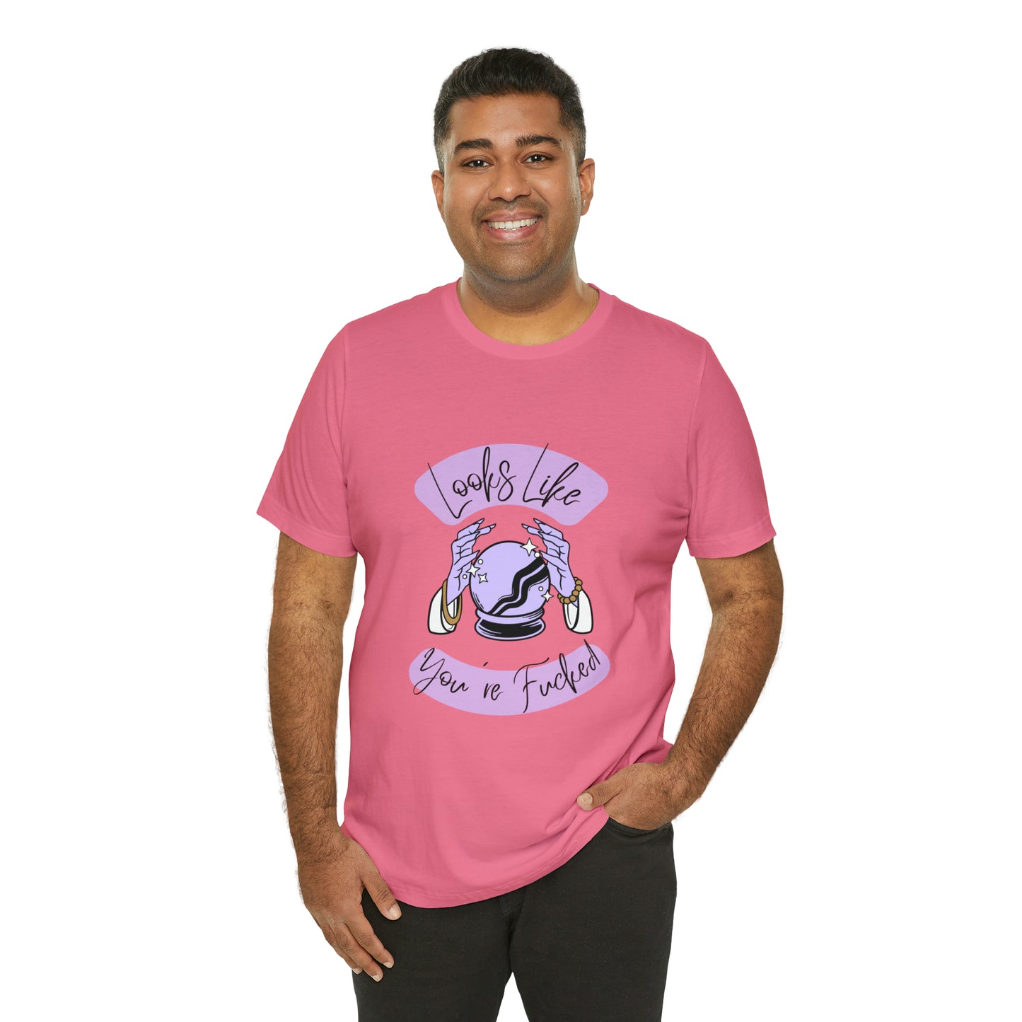 Looks Like You're F*cked - Unisex T-shirt