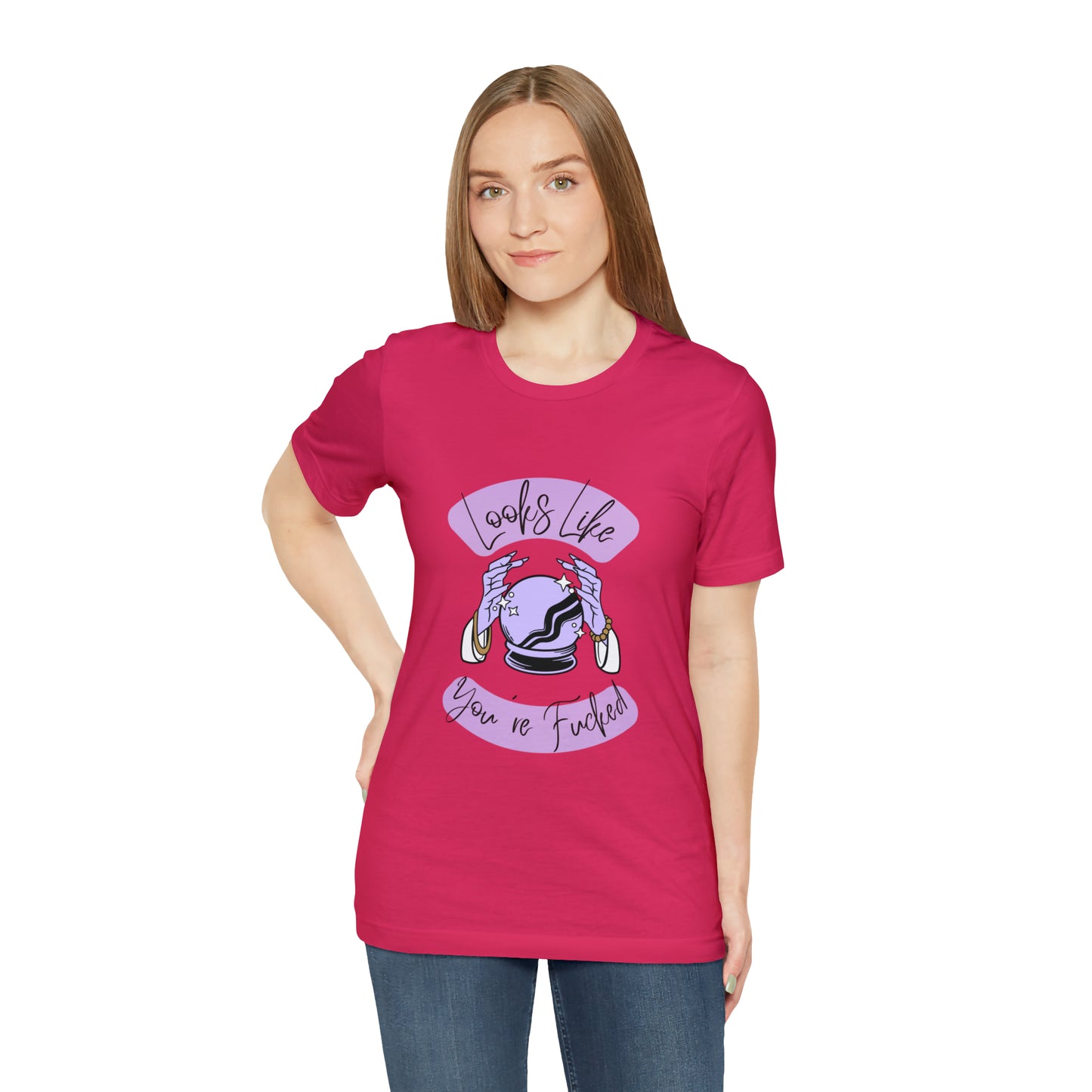 Looks Like You're F*cked - Unisex T-shirt