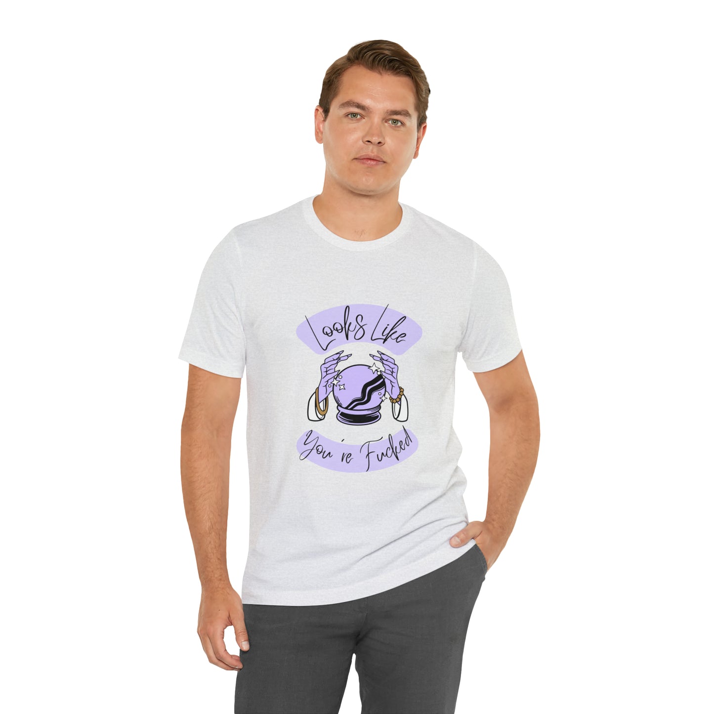 Looks Like You're F*cked - Unisex T-shirt