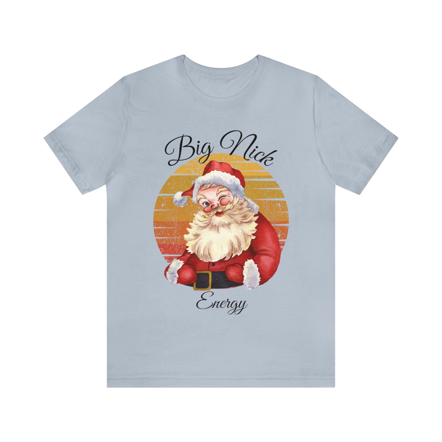 Big Nick Energy - Santa Christmas T Shirt Unisex