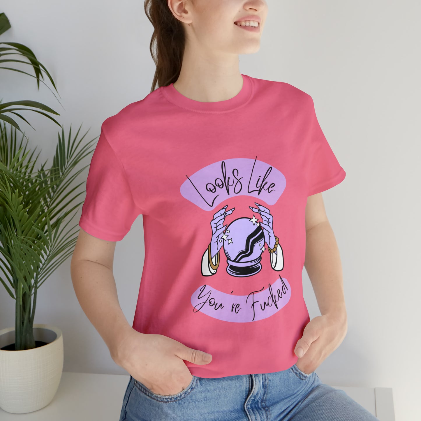 Looks Like You're F*cked - Unisex T-shirt