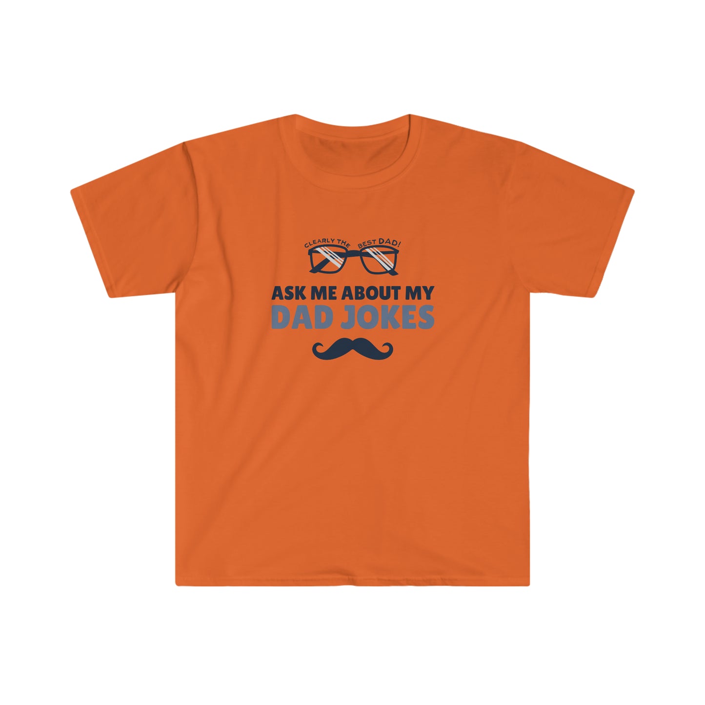 Ask me about my dad jokes - Fathers Day Shirt Unisex Softstyle T-Shirt