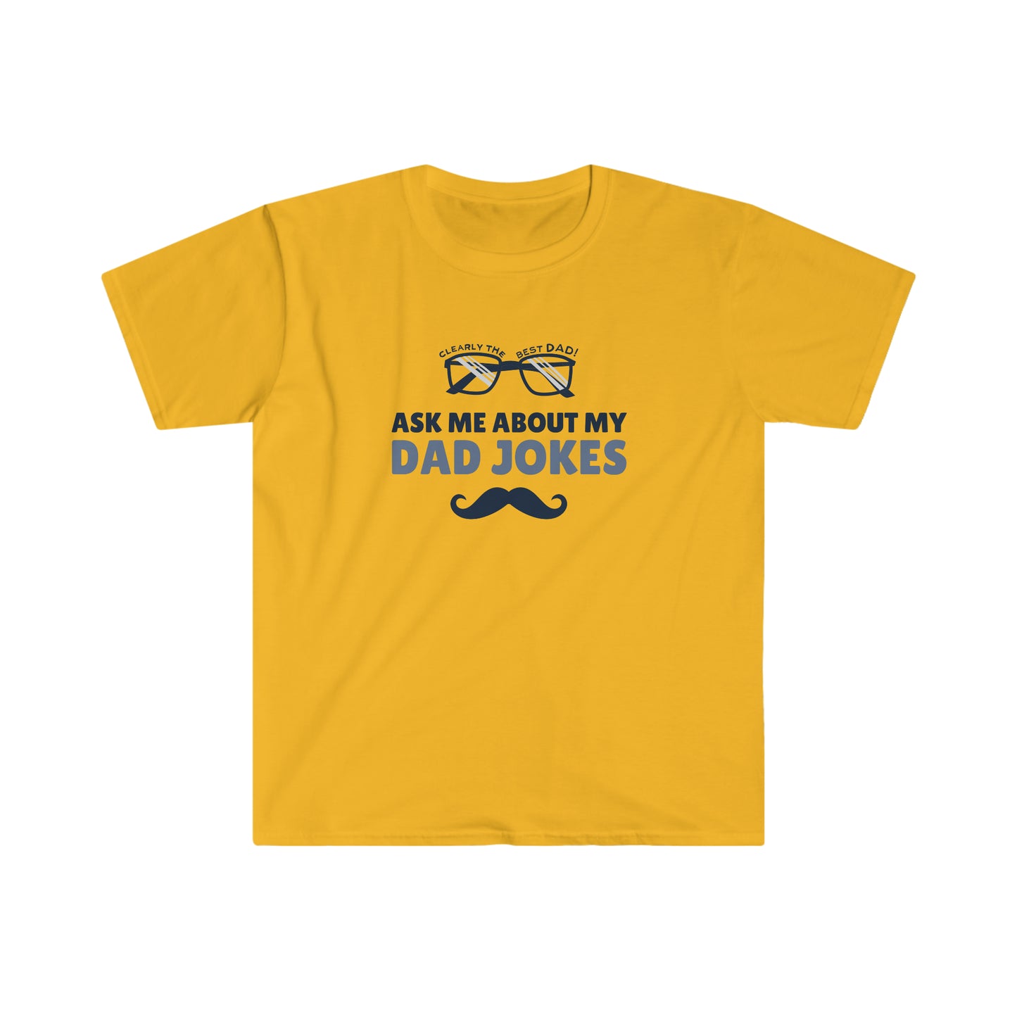 Ask me about my dad jokes - Fathers Day Shirt Unisex Softstyle T-Shirt