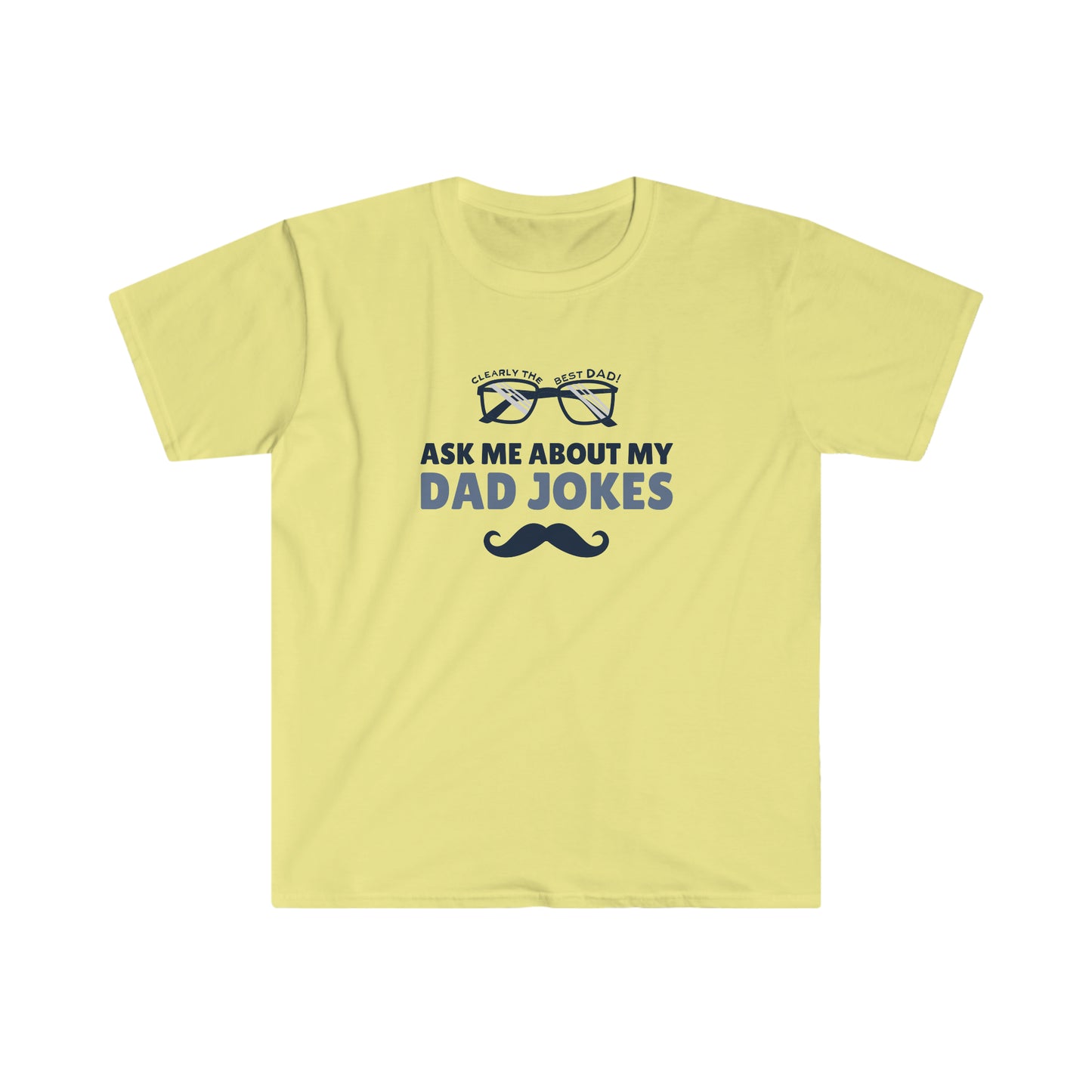 Ask me about my dad jokes - Fathers Day Shirt Unisex Softstyle T-Shirt