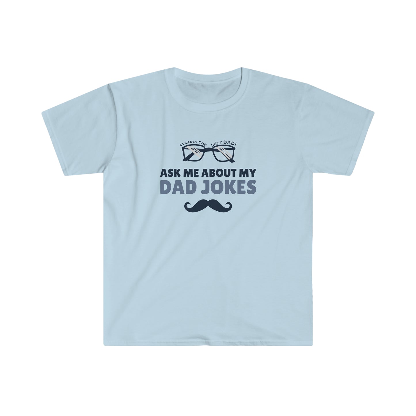 Ask me about my dad jokes - Fathers Day Shirt Unisex Softstyle T-Shirt