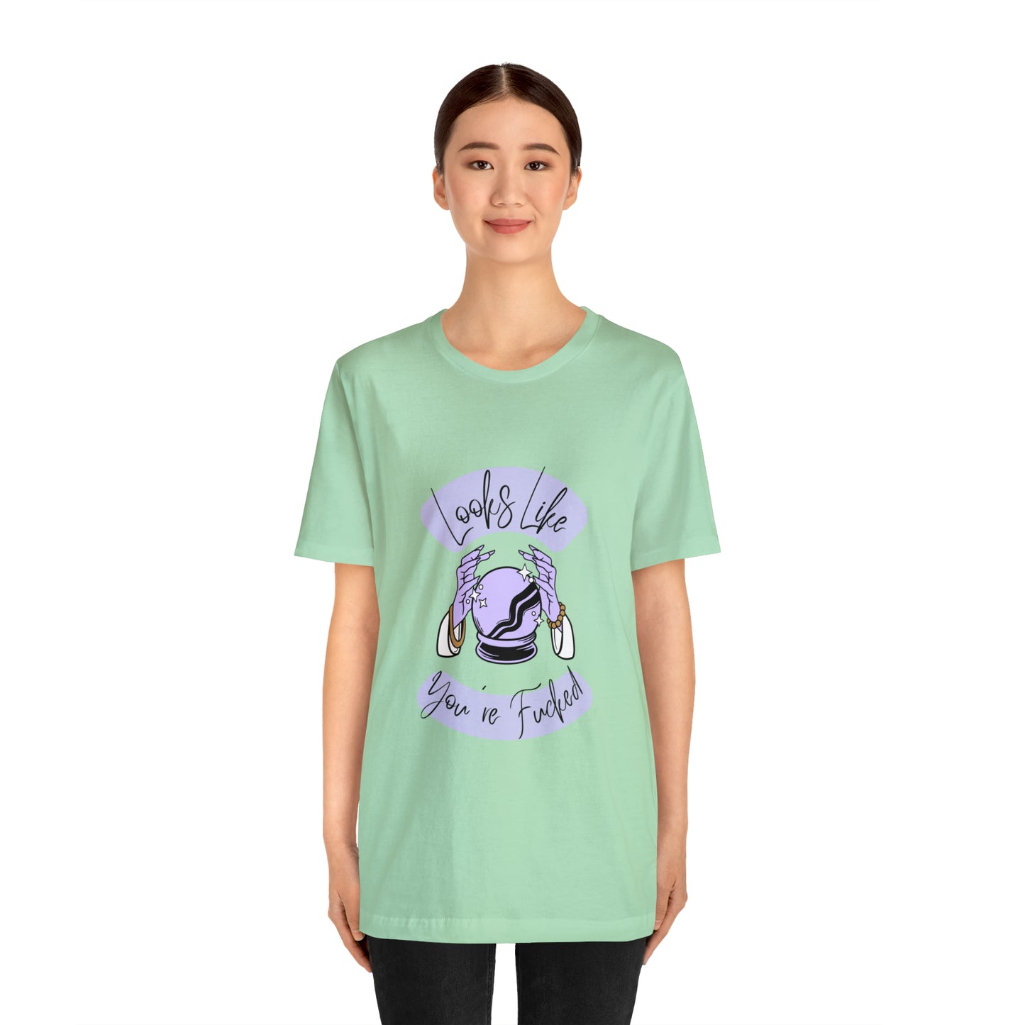Looks Like You're F*cked - Unisex T-shirt