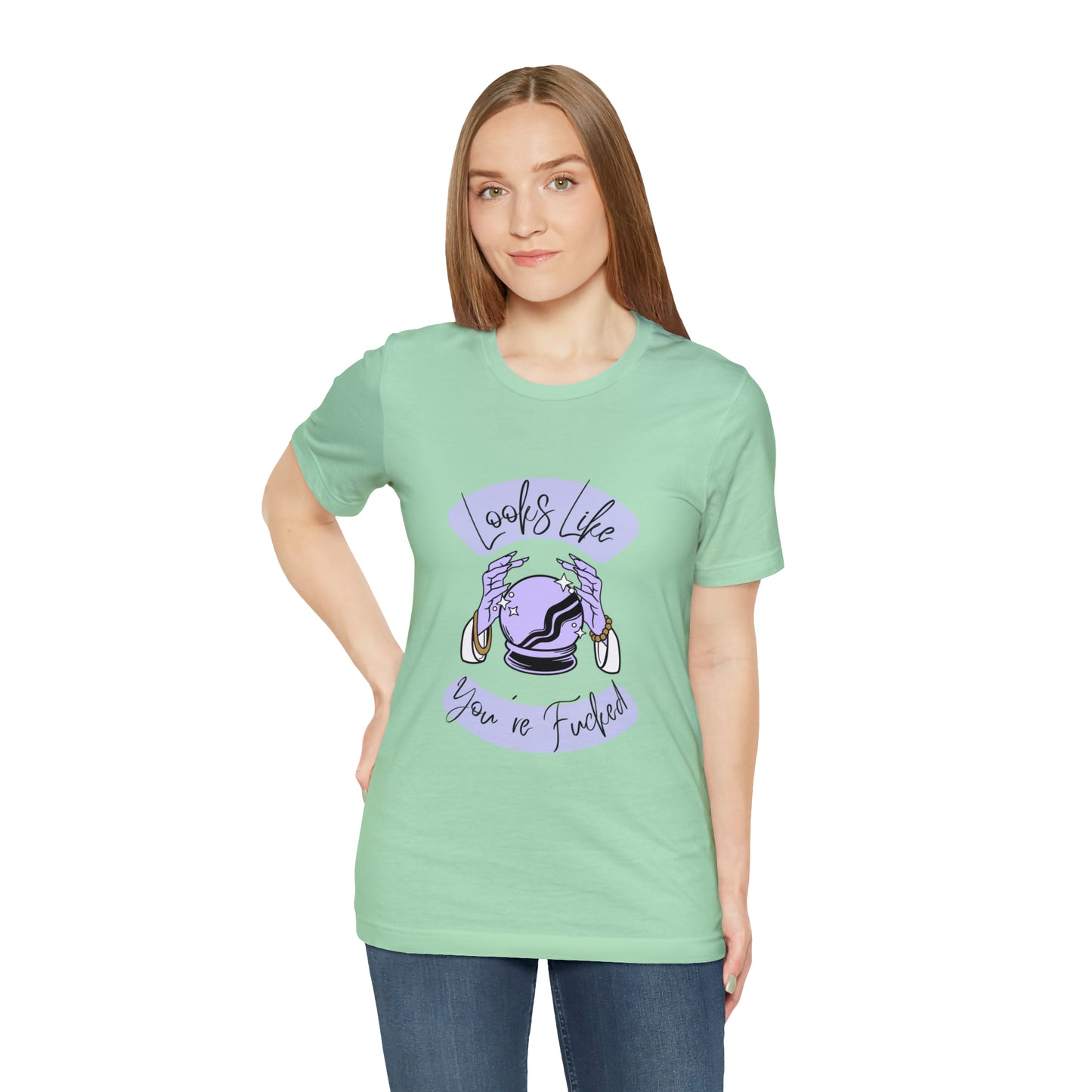 Looks Like You're F*cked - Unisex T-shirt