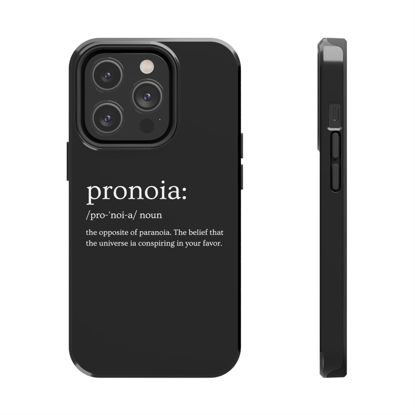Pronoia - the opposite of paranoia Tough Phone Cases