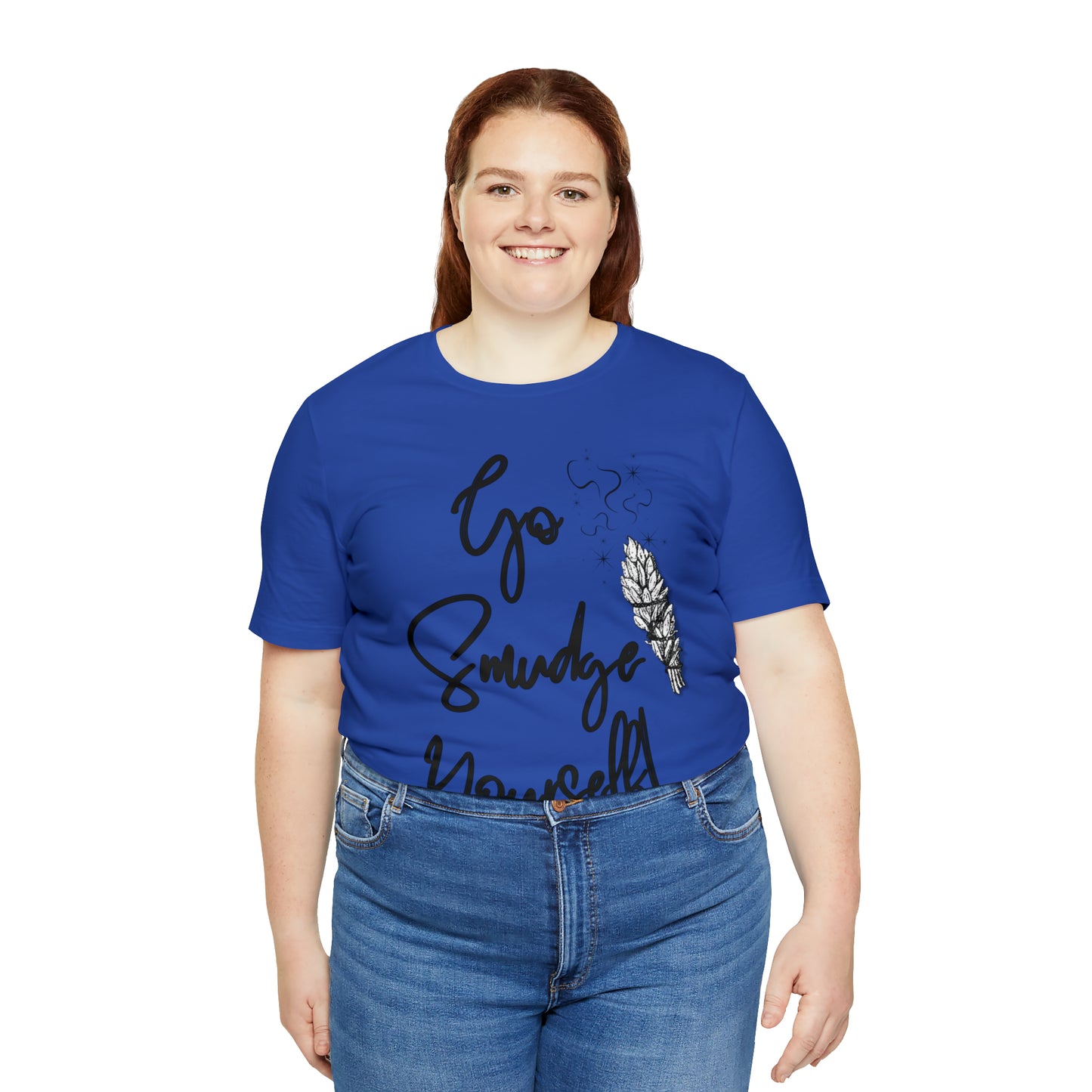 Go Smudge Yourself- Witchy Shirt (Unisex)