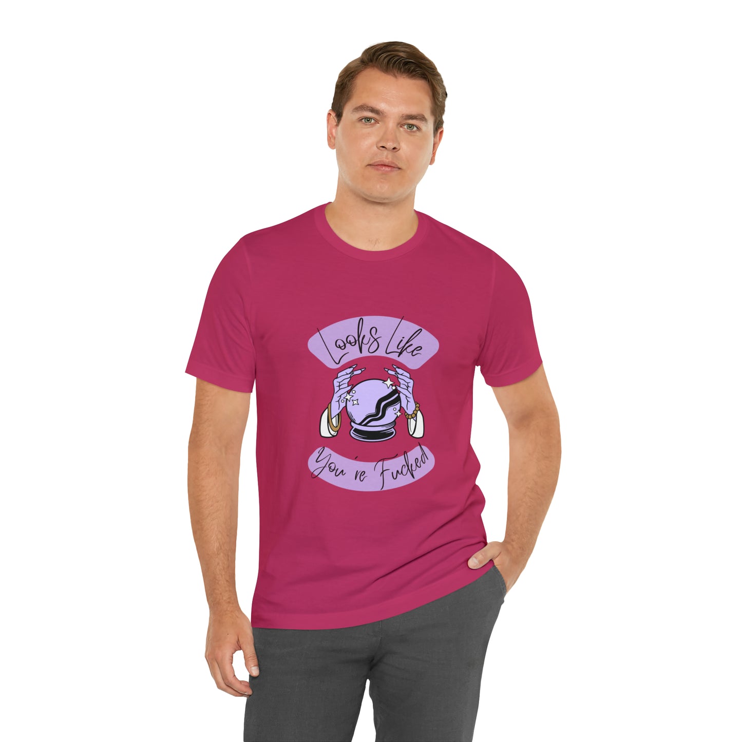 Looks Like You're F*cked - Unisex T-shirt