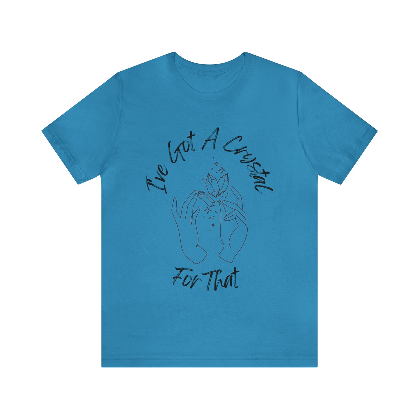 I've Got A Crystal For That - Unisex T-shirt