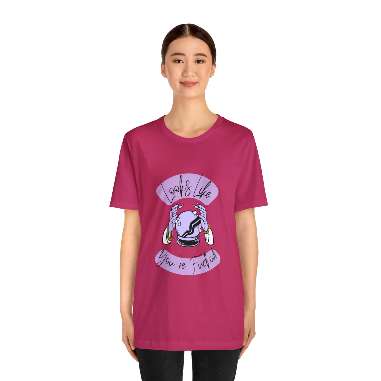 Looks Like You're F*cked - Unisex T-shirt