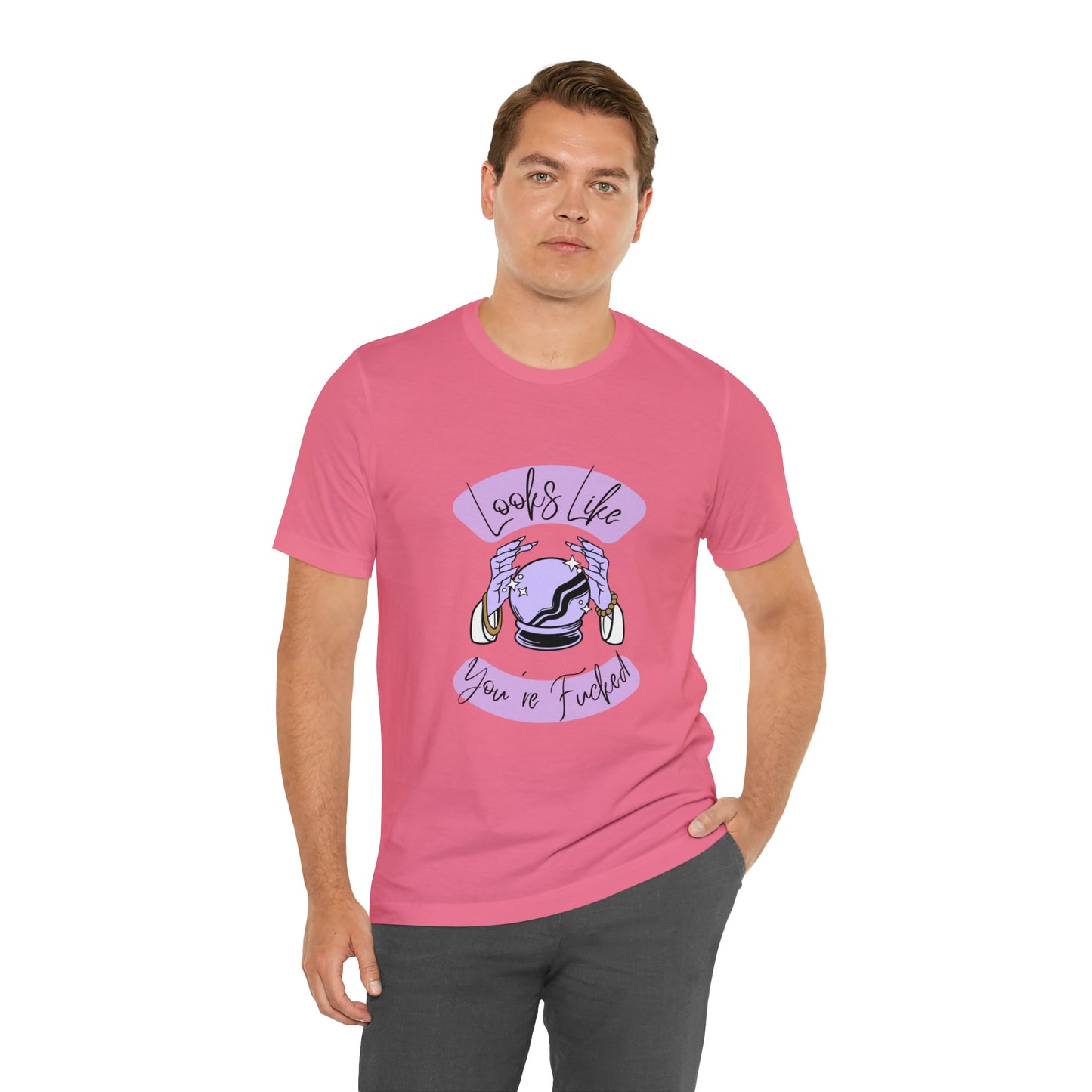 Looks Like You're F*cked - Unisex T-shirt