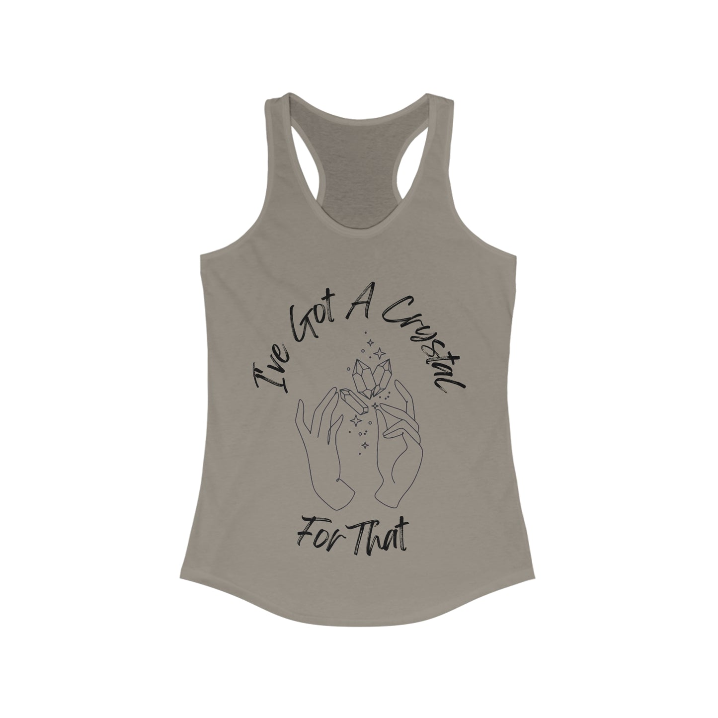 I've Got A Crystal For That - Racerback Tank