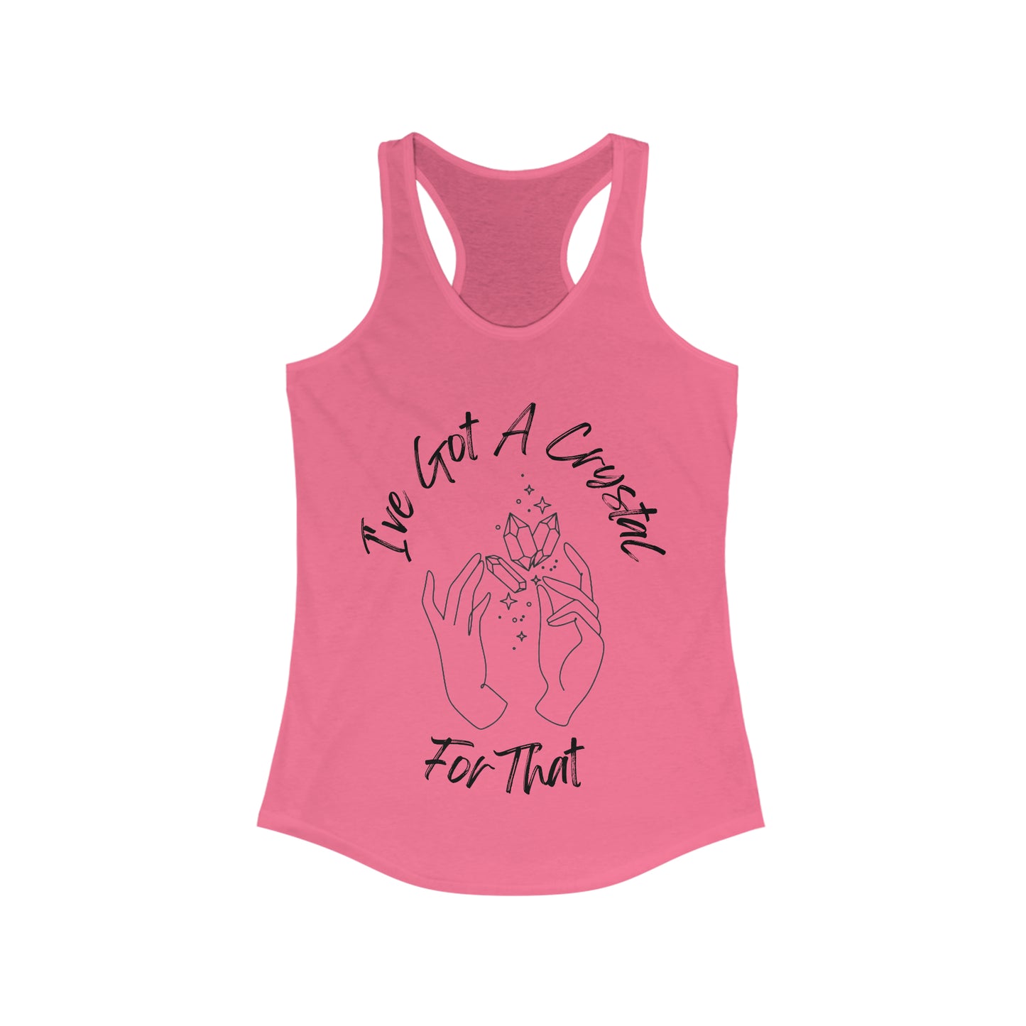 I've Got A Crystal For That - Racerback Tank
