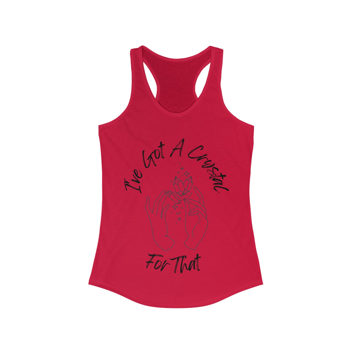 I've Got A Crystal For That - Racerback Tank