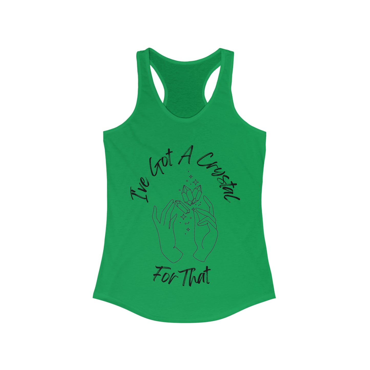 I've Got A Crystal For That - Racerback Tank