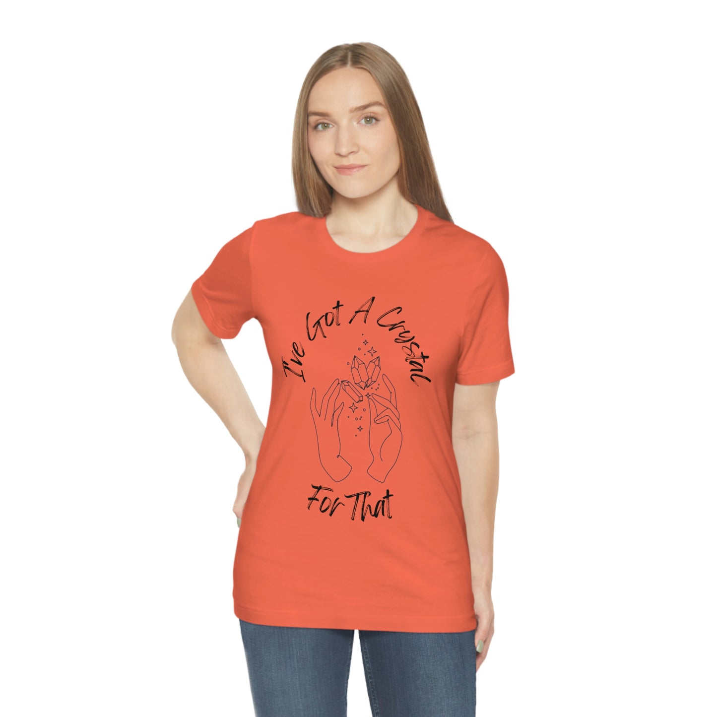 I've Got A Crystal For That - Unisex T-shirt