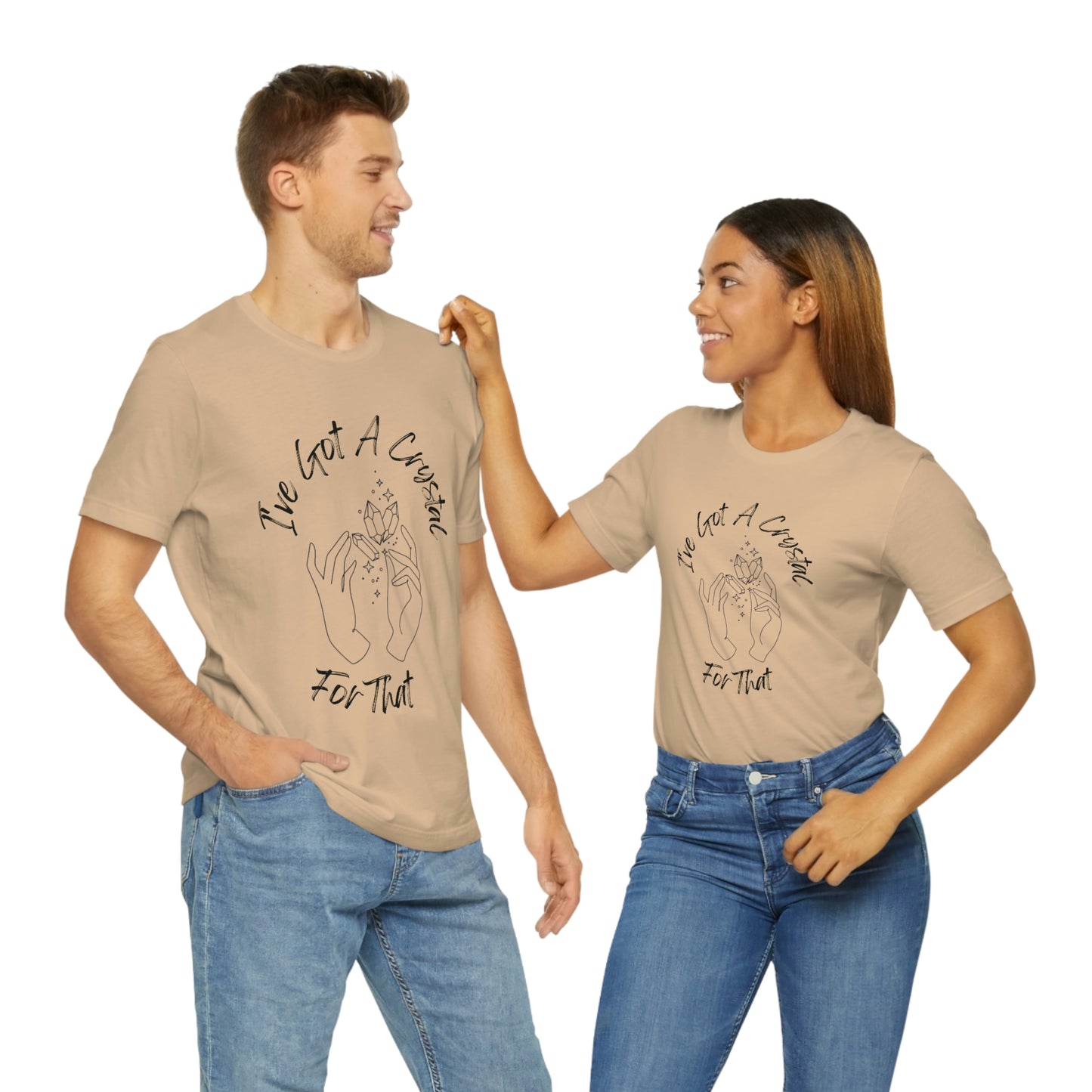 I've Got A Crystal For That - Unisex T-shirt
