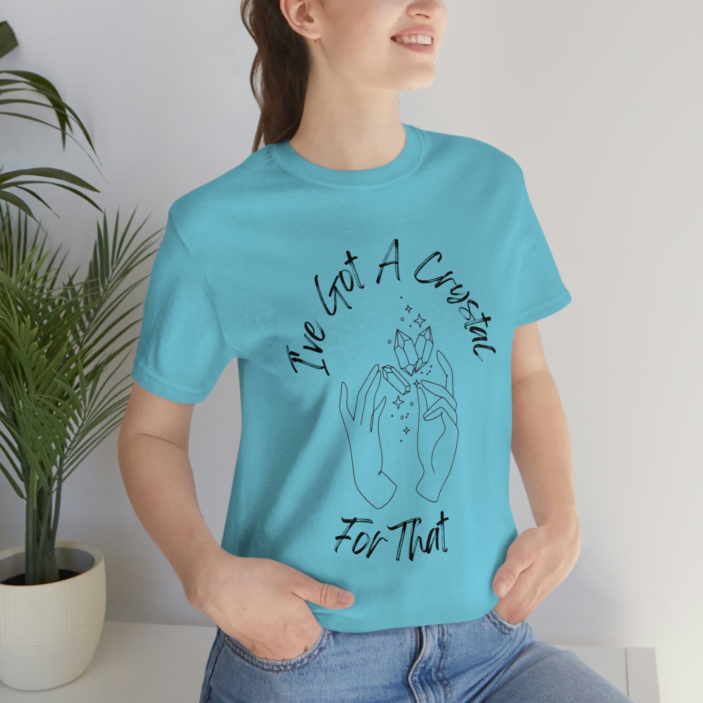 I've Got A Crystal For That - Unisex T-shirt