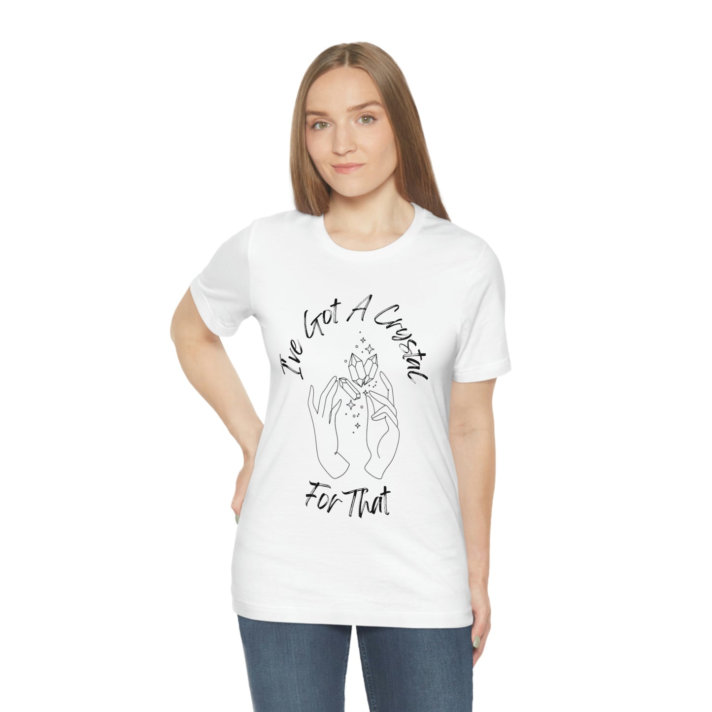 I've Got A Crystal For That - Unisex T-shirt