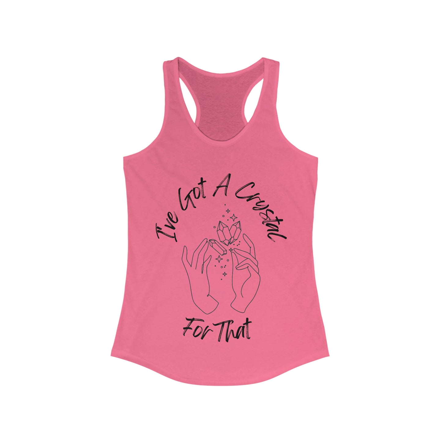 I've Got A Crystal For That - Racerback Tank