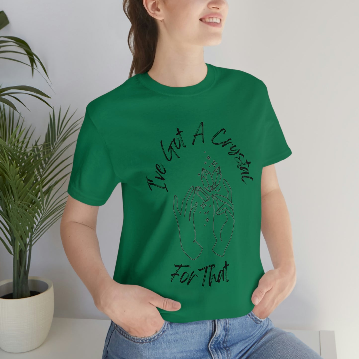 I've Got A Crystal For That - Unisex T-shirt