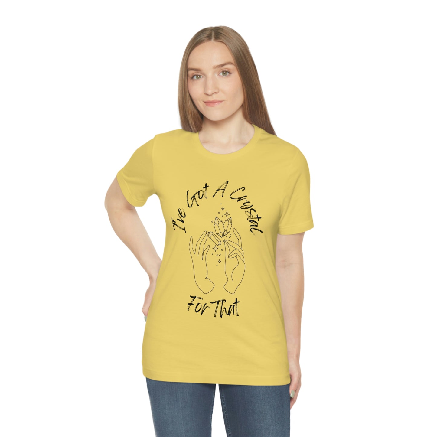 I've Got A Crystal For That - Unisex T-shirt