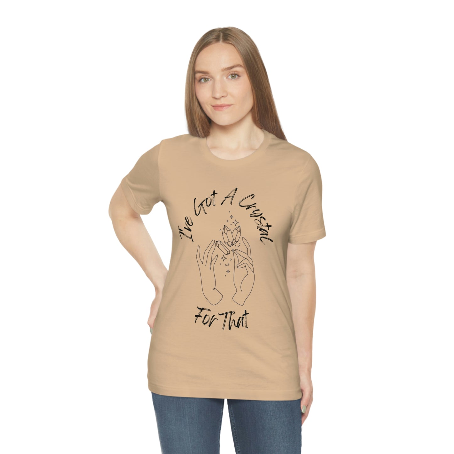 I've Got A Crystal For That - Unisex T-shirt