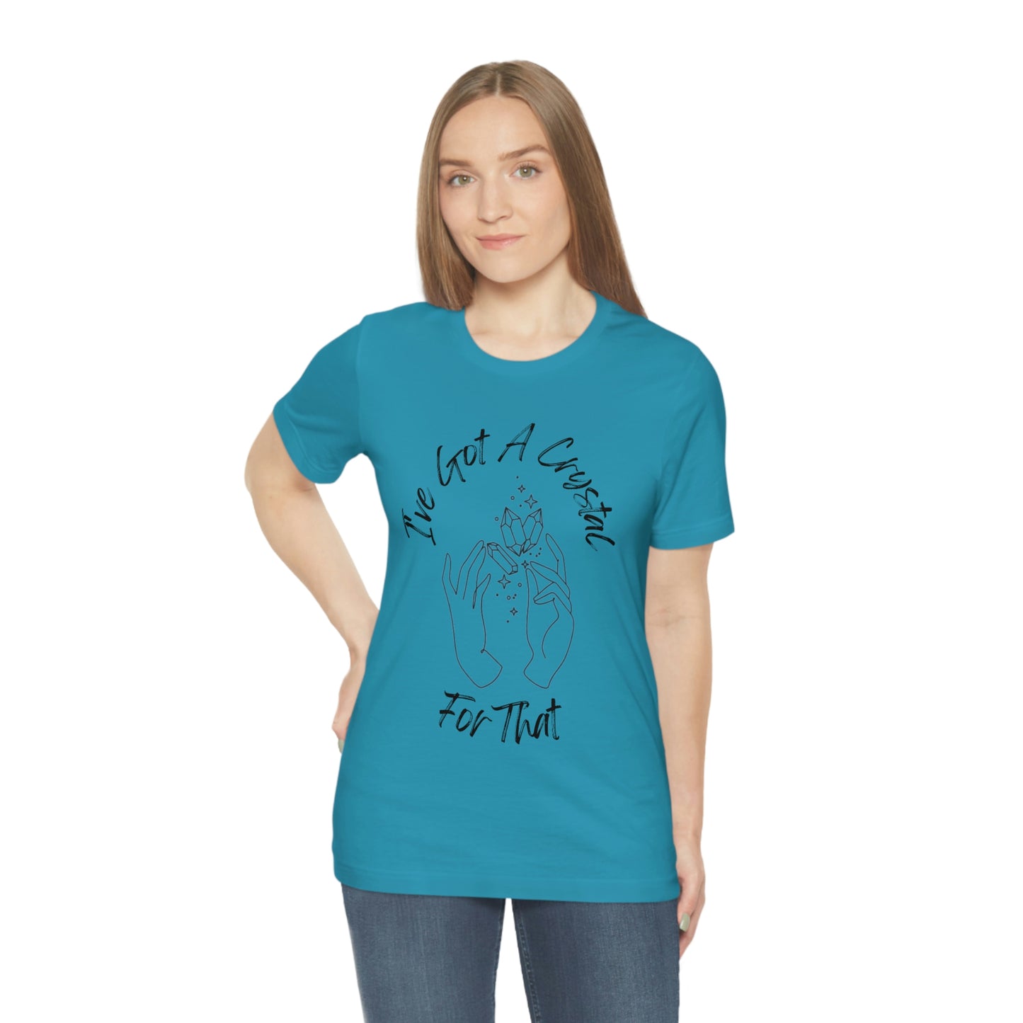I've Got A Crystal For That - Unisex T-shirt