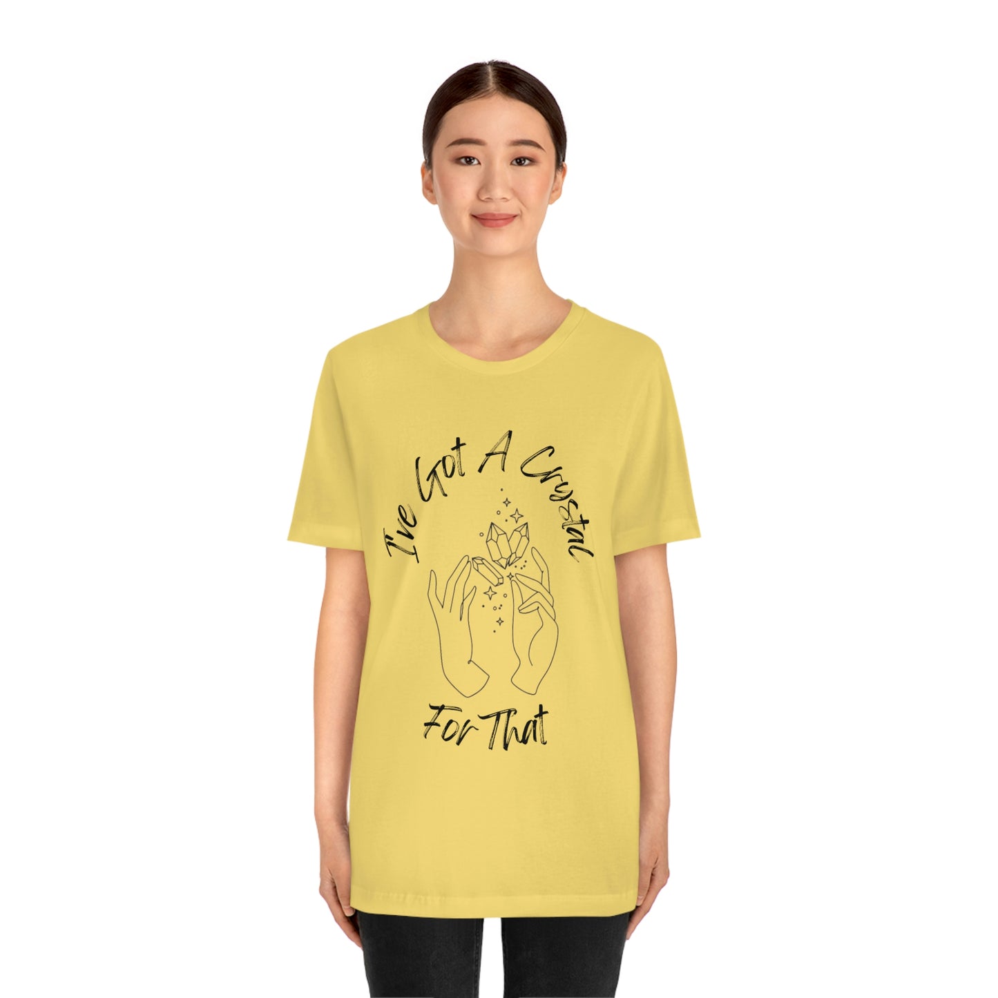 I've Got A Crystal For That - Unisex T-shirt