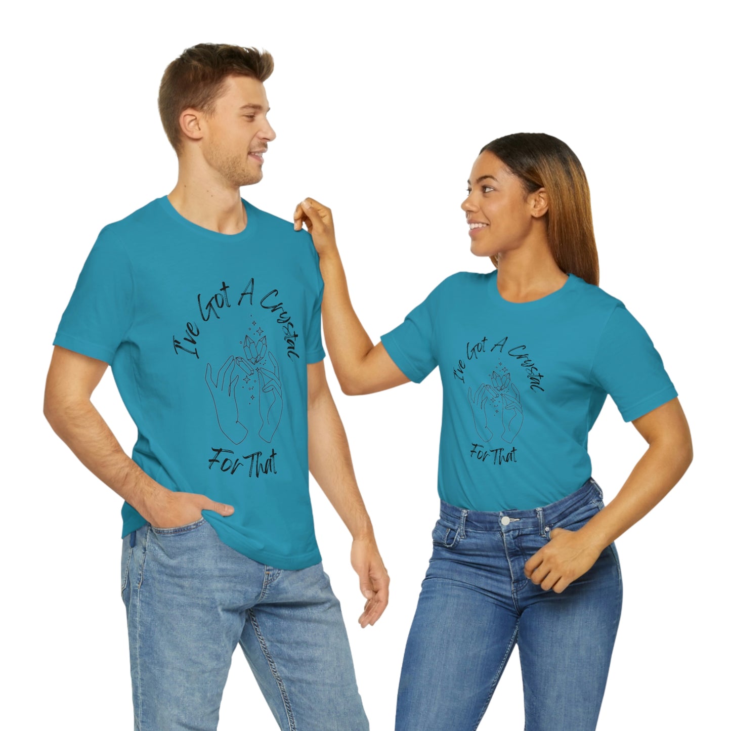 I've Got A Crystal For That - Unisex T-shirt