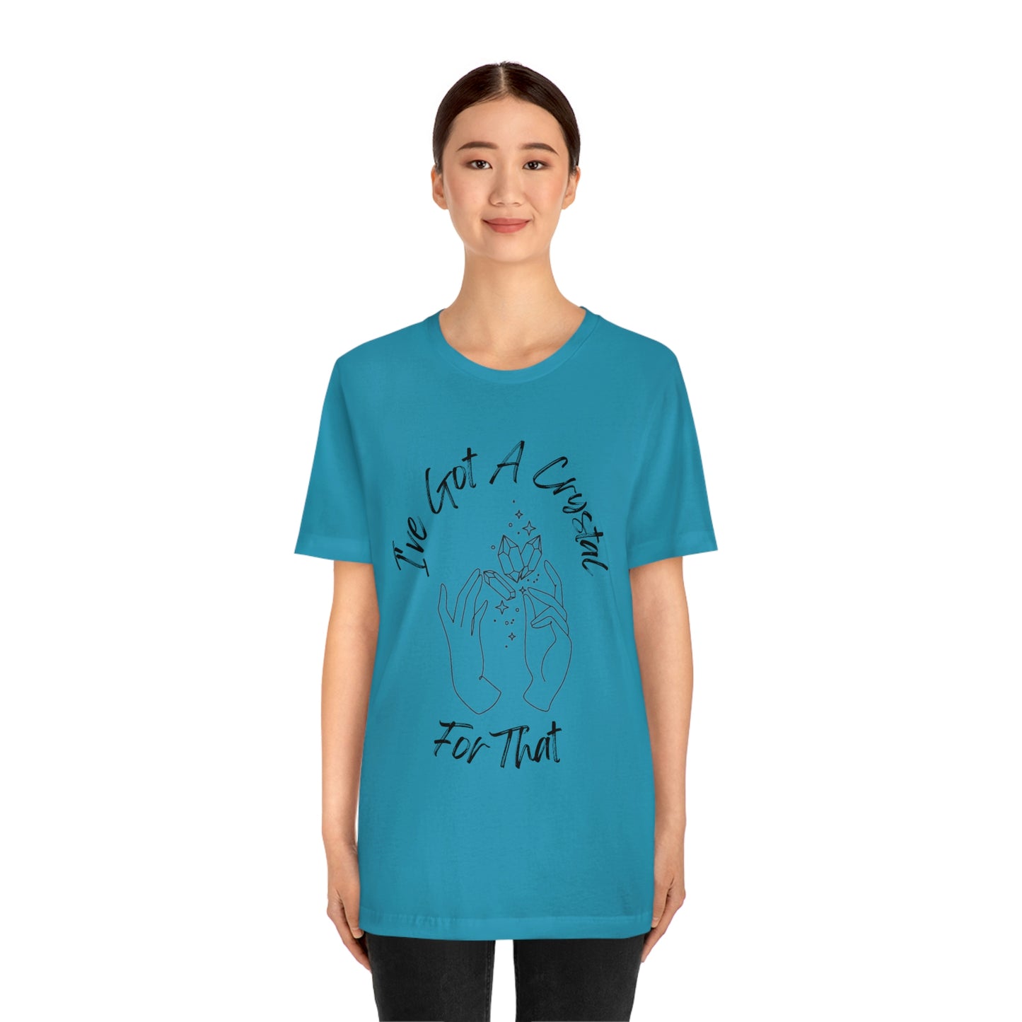 I've Got A Crystal For That - Unisex T-shirt