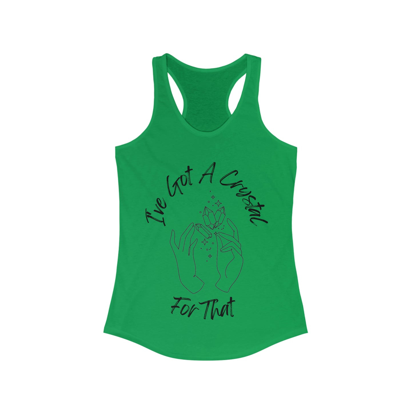 I've Got A Crystal For That - Racerback Tank