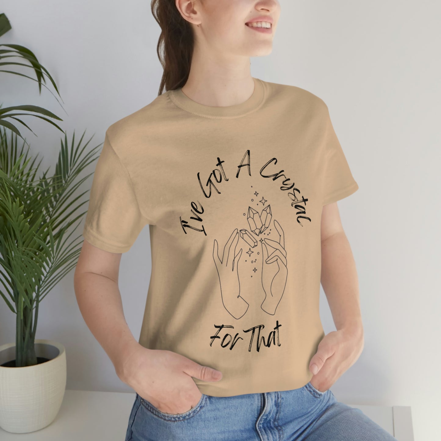 I've Got A Crystal For That - Unisex T-shirt