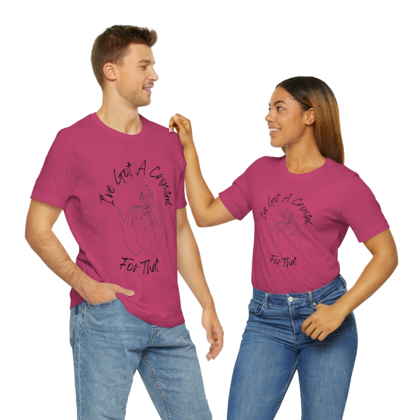 I've Got A Crystal For That - Unisex T-shirt