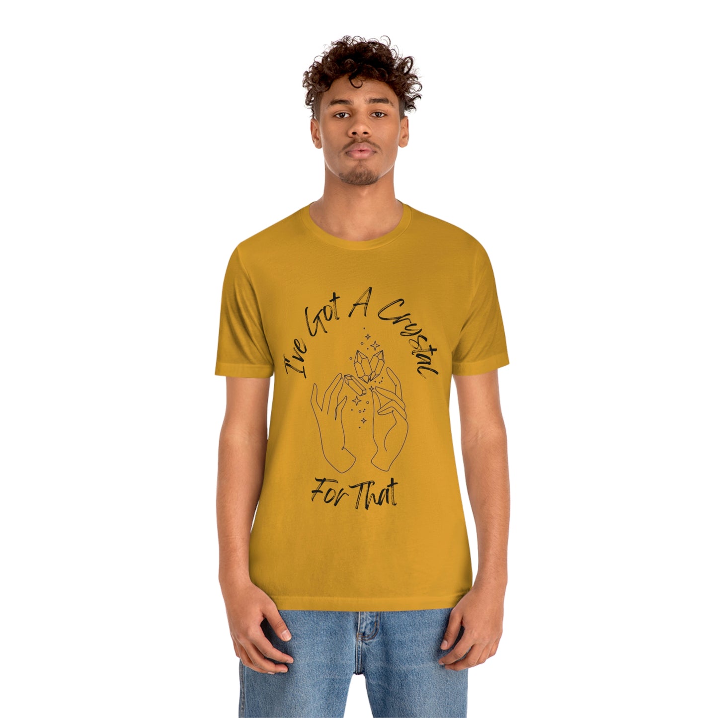 I've Got A Crystal For That - Unisex T-shirt