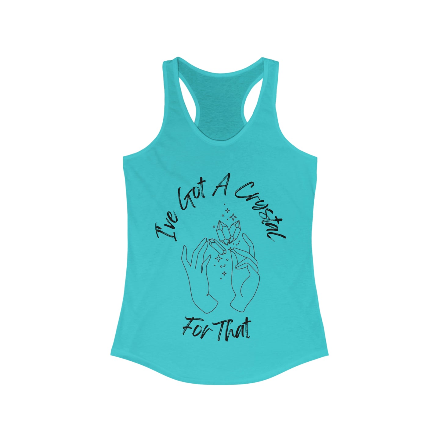 I've Got A Crystal For That - Racerback Tank