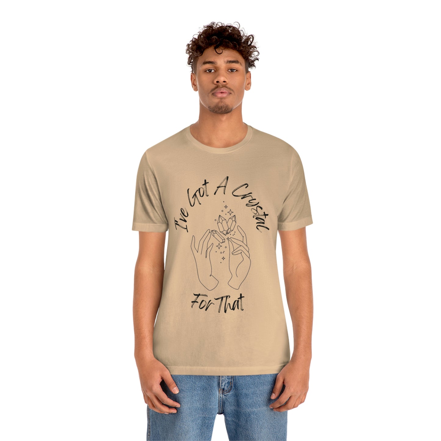 I've Got A Crystal For That - Unisex T-shirt