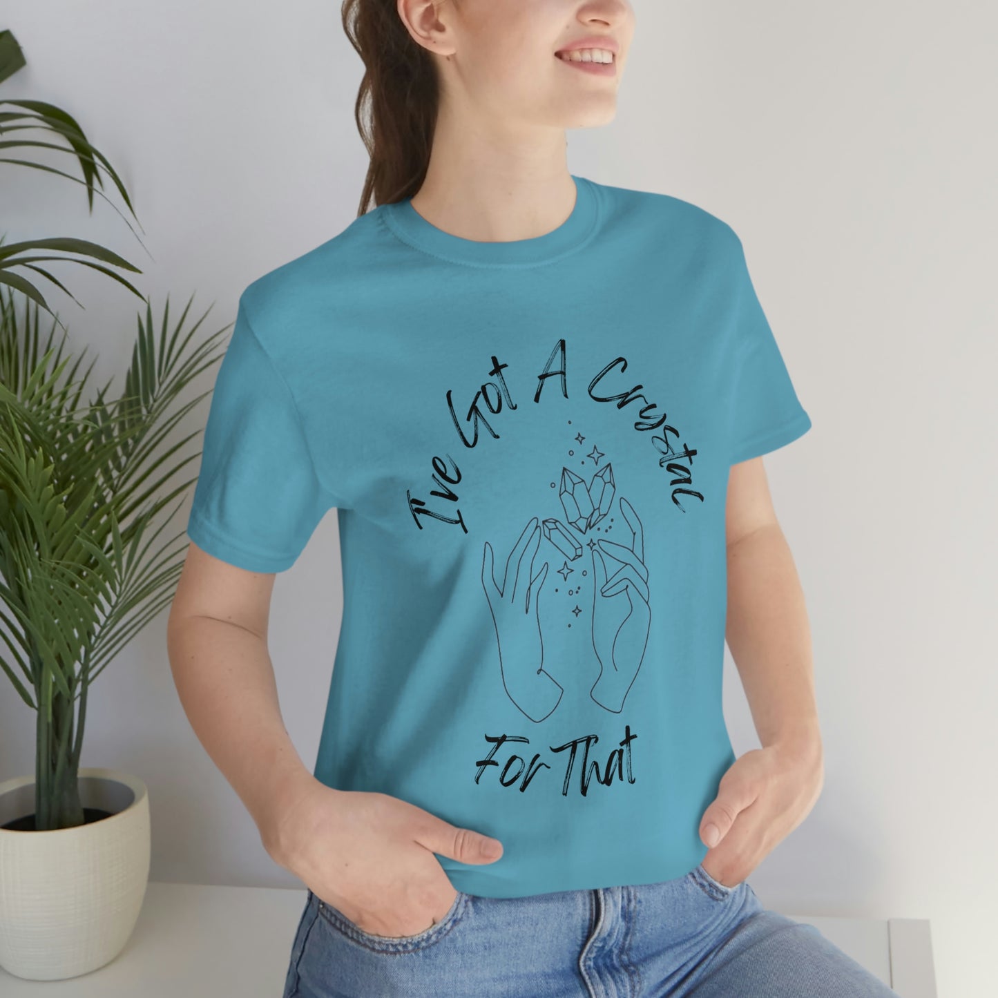 I've Got A Crystal For That - Unisex T-shirt