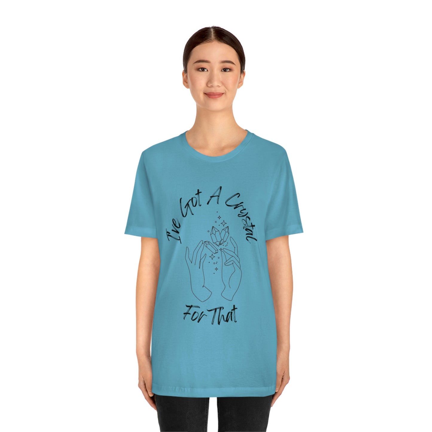I've Got A Crystal For That - Unisex T-shirt