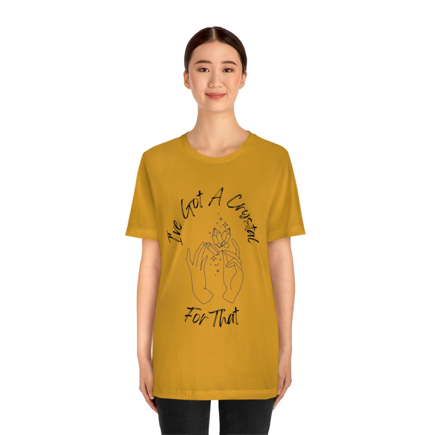 I've Got A Crystal For That - Unisex T-shirt