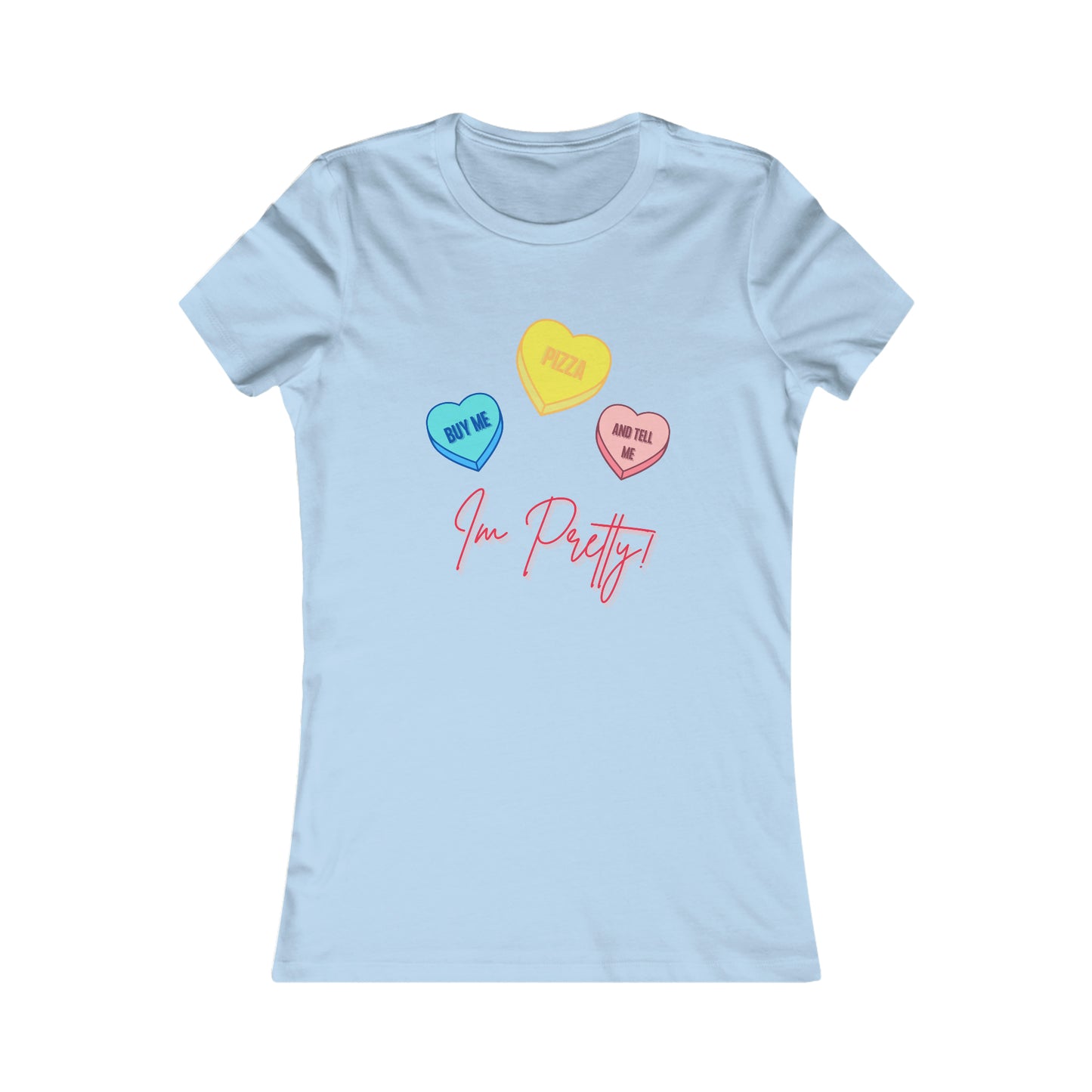 Buy Me Pizza and Tell me Im Pretty! Valentine's Day T-Shirt