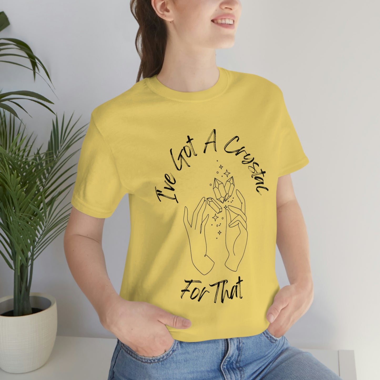 I've Got A Crystal For That - Unisex T-shirt