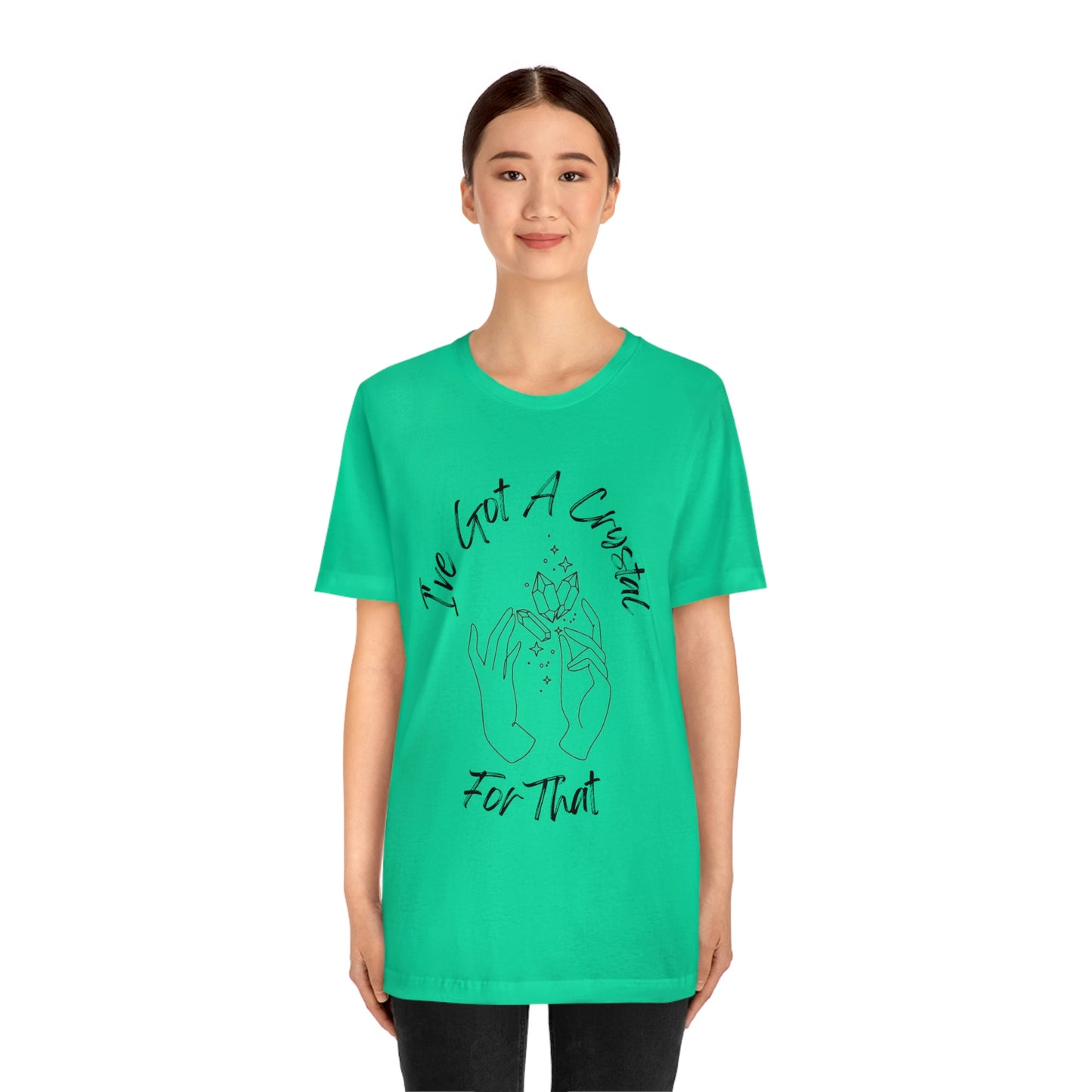 I've Got A Crystal For That - Unisex T-shirt