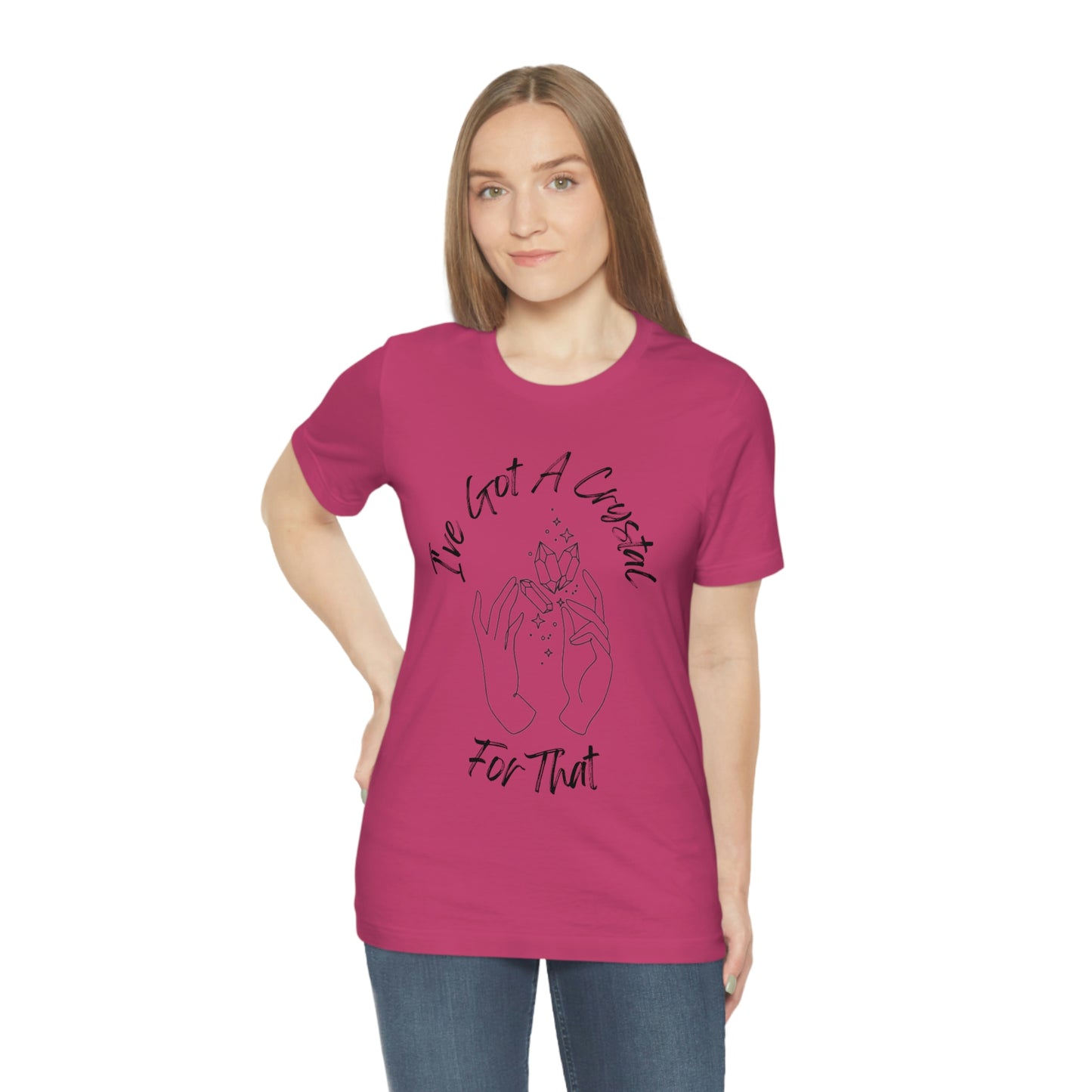 I've Got A Crystal For That - Unisex T-shirt