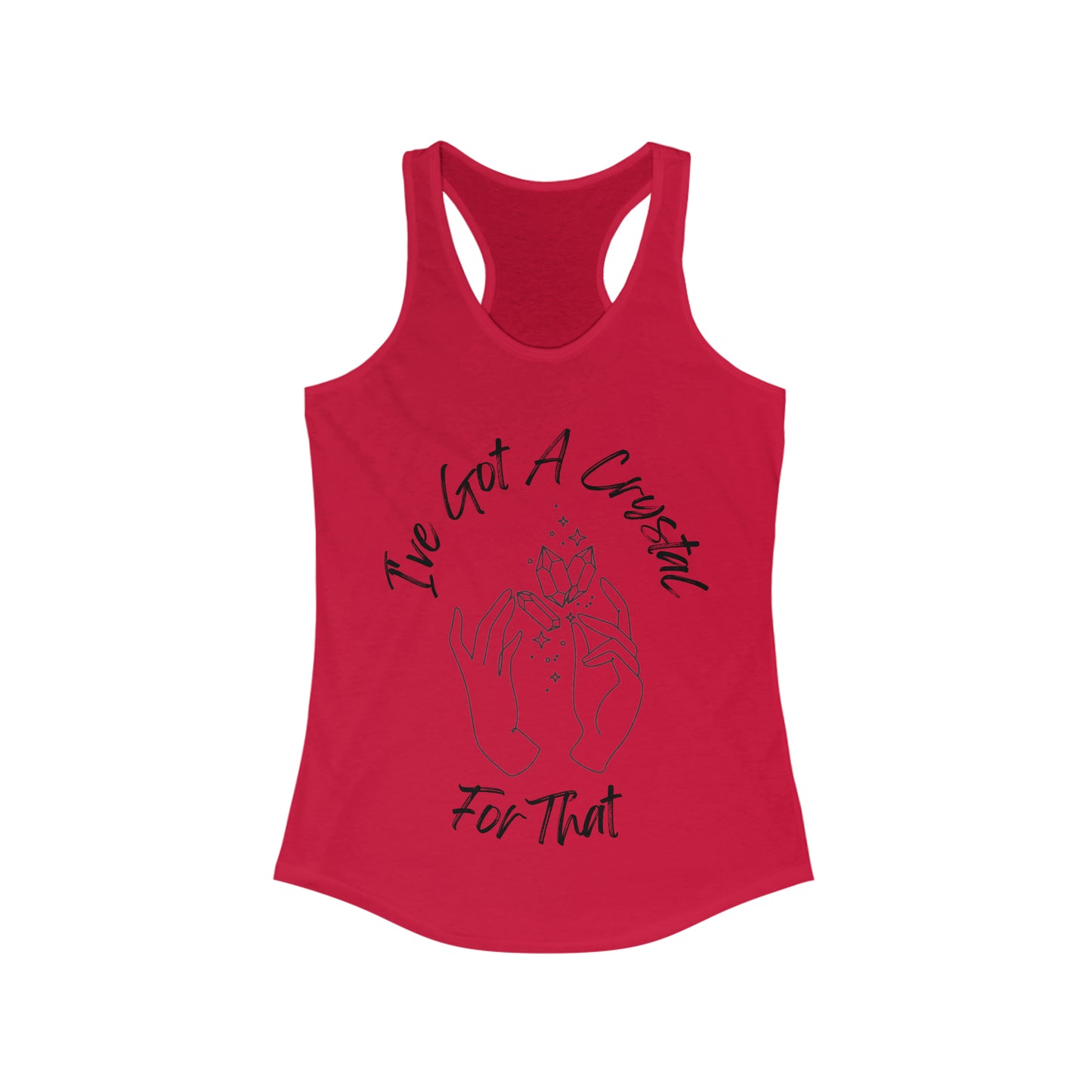 I've Got A Crystal For That - Racerback Tank