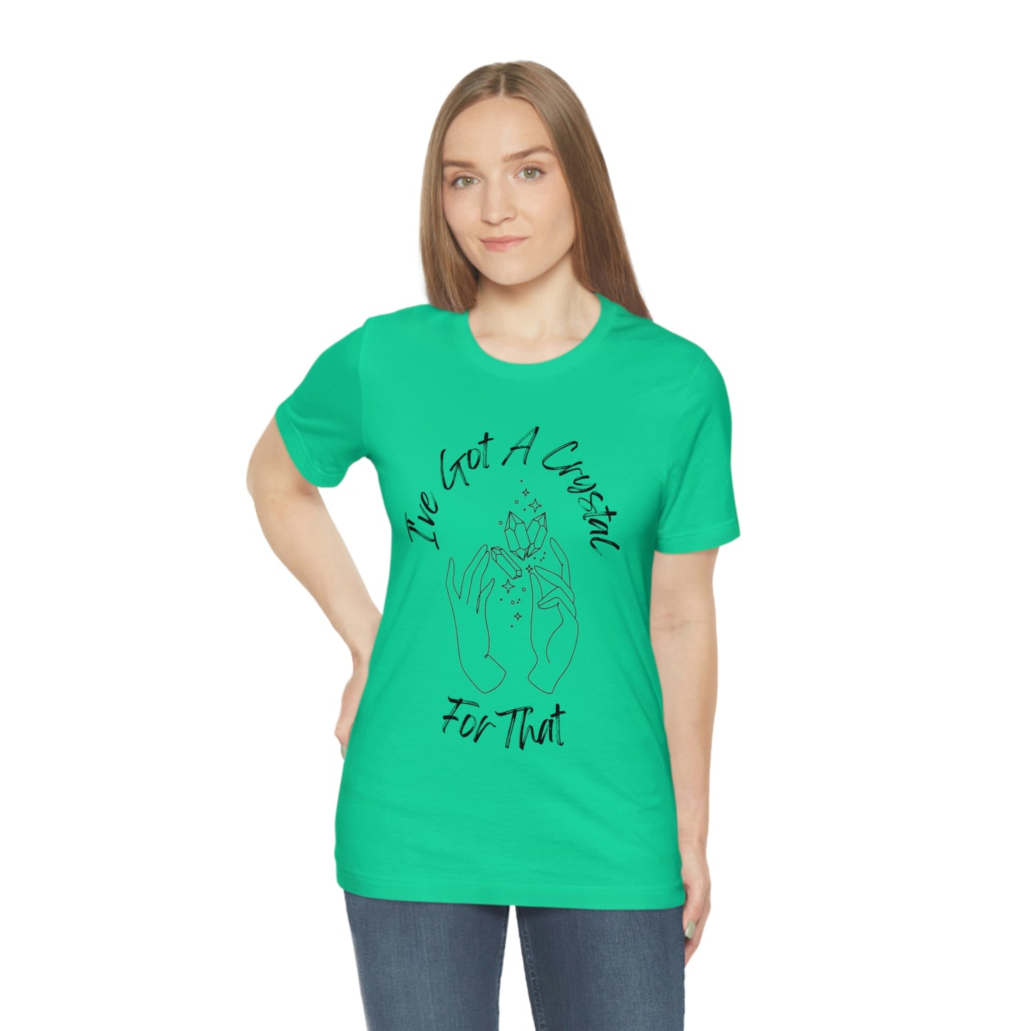 I've Got A Crystal For That - Unisex T-shirt