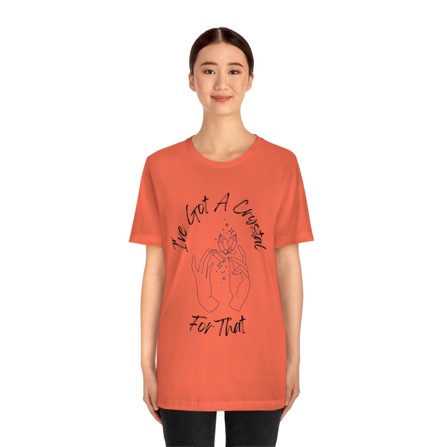 I've Got A Crystal For That - Unisex T-shirt