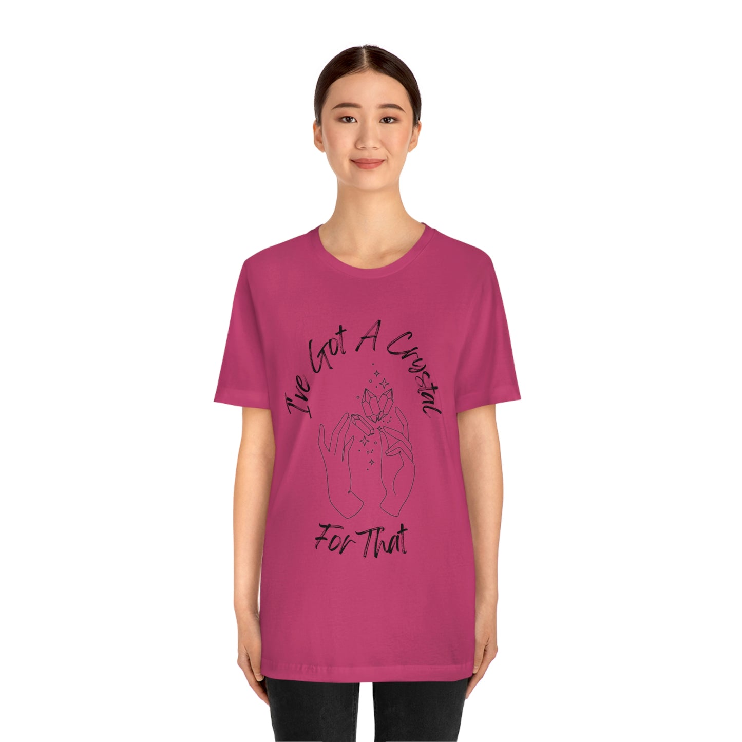 I've Got A Crystal For That - Unisex T-shirt